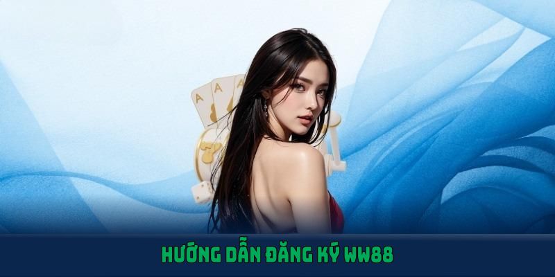 Hướng dẫn đăng ký WW88 trên thiết bị di động nhanh chóng
